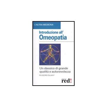 Introduzione All'omeopatia - Dujany Ruggero - Red Edizioni - 9788874470976