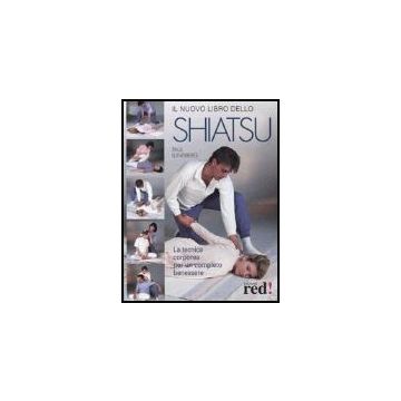 Il Nuovo Libro Dello Shiatsu  - Lundberg Paul; Mosca U.  - Red Edizioni - 9788874471263