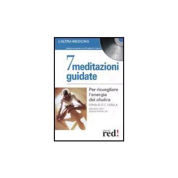 7 Meditazioni Guidate. Per Risvegliare L'energia Dei Chakra. Con Cd Audio - Casula Consuelo; Preti Maurizio; Portaluri Sergio - Red Edizioni - 9788874473137
