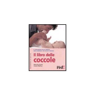 Il Libro Delle Coccole  - Barth Marcella; Markus Ursula - Red Edizioni - 9788874473373
