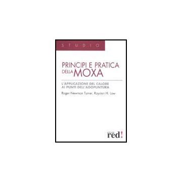 Principi E Pratica Della Moxa - Newman Turner Roger; Low Royston H. - Red Edizioni - 9788874473434