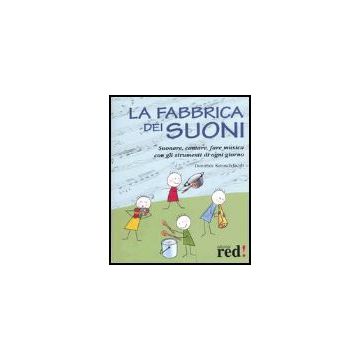 La Fabbrica Dei Suoni  - Kreusch Jacob Dorothèe - Red Edizioni - 9788874474257