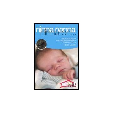 Ninna Nanna Ninna Oh... Preziosi Consigli Per Genitori Assonnati E Bambini Insonni - Laniado Nessia - Red Edizioni - 9788874474301