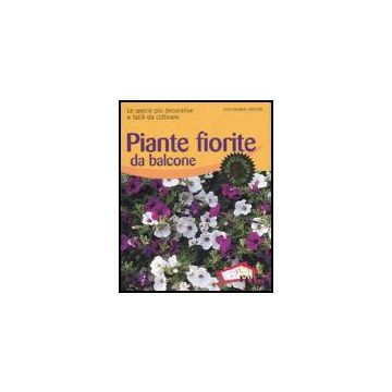 Piante Fiorite Da Balcone. Le Specie Piu' Decorative E Facili Da Coltivare - Geiger Eva M. - Red Edizioni - 9788874474691