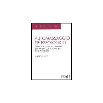 Automassaggio Riflessologico - Wang Chuangui - Red Edizioni - 9788874475148