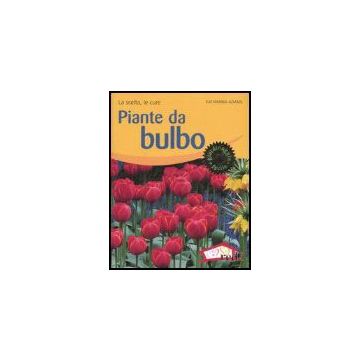 Piante Da Bulbo. La Scelta, Le Cure - Adams Katharina - Red Edizioni - 9788874475209