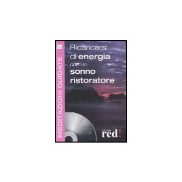 Ricaricarsi Di Energia Con Un Sonno Ristoratore. Con Cd Audio -  - Red Edizioni - 9788874475803