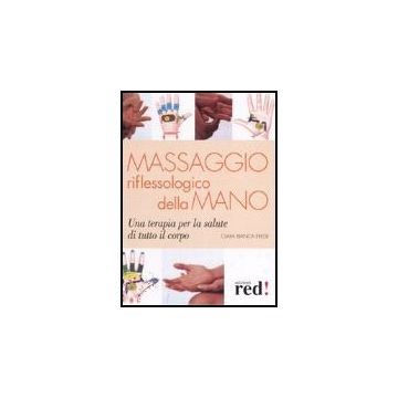 Massaggio Riflessologico Della Mano - Erede Clara B. - Red Edizioni - 9788874475896