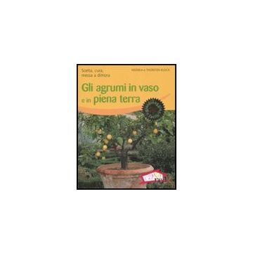 Gli Agrumi In Vaso E In Piena Terra. Scelta, Cura, Messa A Dimora  - Klock Monika; Klock Thorsten - Red Edizioni - 9788874476282