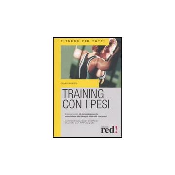 Training Con I Pesi - Roberts Oliver - Red Edizioni - 9788874477265