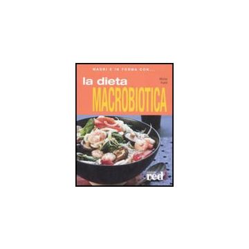 La Dieta Macrobiotica  - Kushi Michio - Red Edizioni - 9788874477630
