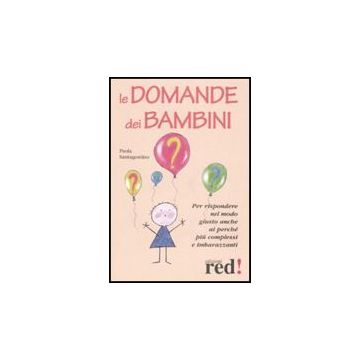 Le Domande Dei Bambini  - Santagostino Paola - Red Edizioni - 9788874479269