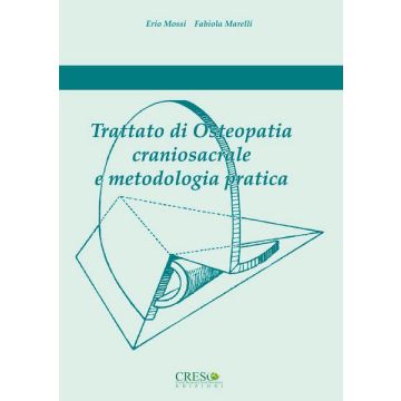 Trattato di osteopatia craniosacrale e metodologia pratica mossi marelli marrapese creso edizioni