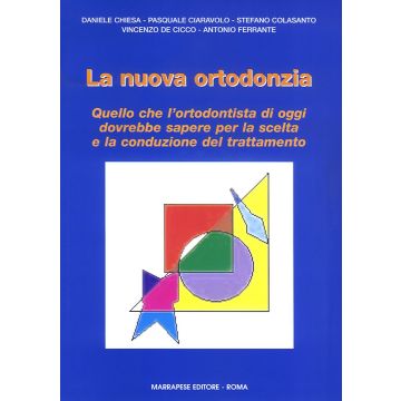La Nuova Ortodonzia - Quello che l' ortodontista di oggi dovrebbe sapere Chiesa Marrapese