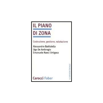 Il Piano Di Zona. Costruzione, Gestione, Valutazione 