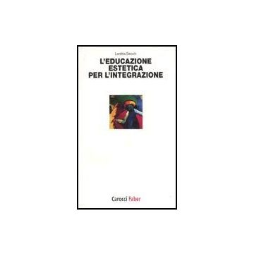 L' Educazione Estetica Per L'integrazione 