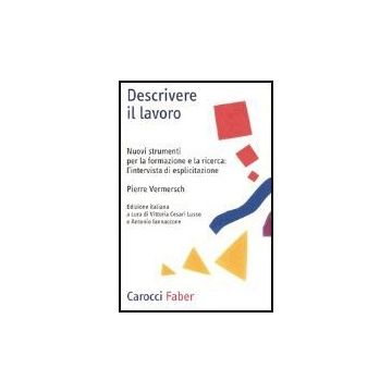 Descrivere Il Lavoro. Nuovi Strumenti Per La Formazione E La Ricerca: L'intervista Di Esplicitazione