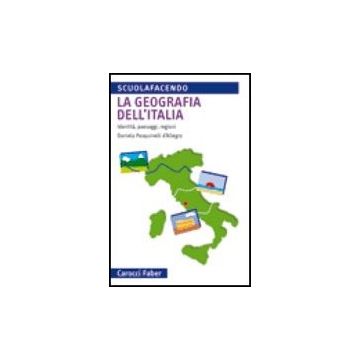 La Geografia Dell'italia. Identita, Paesaggi, Regioni 