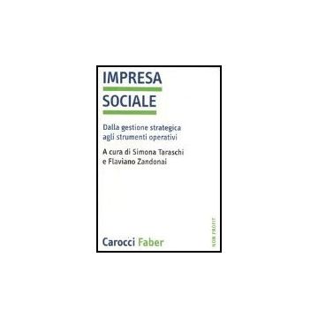 Impresa Sociale. Dalla Gestione Strategica Agli Strumenti Operativi
