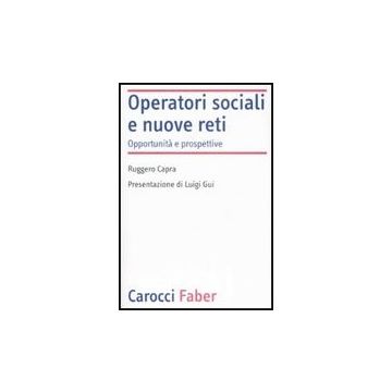 Operatori Sociali E Nuove Reti. Opportunita' E Prospettive