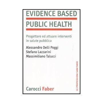 Evidence Based Public Health. Progettare E Attuare Interventi In Salute Pubblica