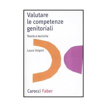 Valutare Le Competenze Genitoriali. Teorie E Tecniche