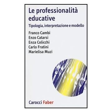 Le Professionalita' Educative. Tipologia, Interpretazione E Modello 
