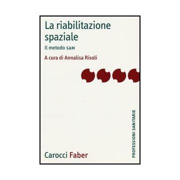 La Riabilitazione Spaziale. Il Metodo Sam 
