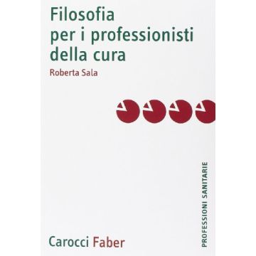 Filosofia Per I Professionisti Della Cura   [Sala; Carocci]