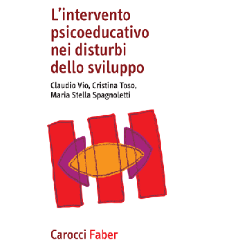 L’intervento psicoeducativo nei disturbi dello sviluppo  Vio Claudio; Toso Cristina; Spagnoletti Maria Stella  Carocci  9788874667277