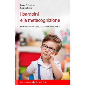 I bambini e la metacognizione. Metodi e attività per la scuola dell'infanzia