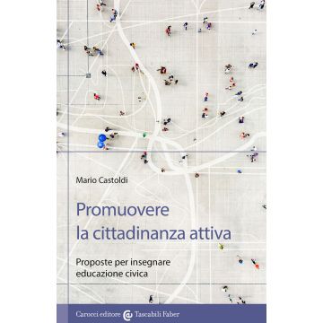 Promuovere la cittadinanza attiva. Proposte per insegnare educazione civica