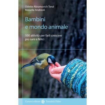 Bambini e mondo animale. 100 attività per farli crescere più sani e felici