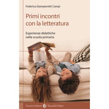 Primi incontri con la letteratura. Esperienze didattiche nella scuola primaria