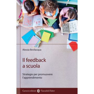 Il feedback a scuola. Strategie per promuovere l'apprendimento