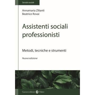 Assistenti sociali professionisti. Metodologia del lavoro sociale  Nuova Ediz.