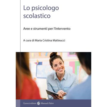 Lo psicologo scolastico. Aree e strumenti per l'intervento