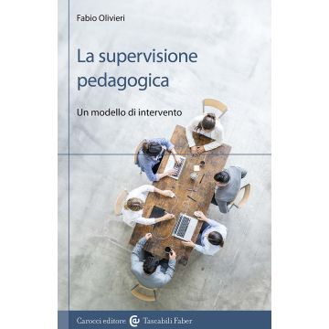 La supervisione pedagogica. Un modello di intervento