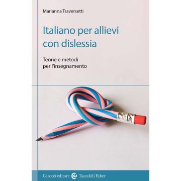 Italiano per allievi con dislessia. Teorie e metodi per l'insegnamento