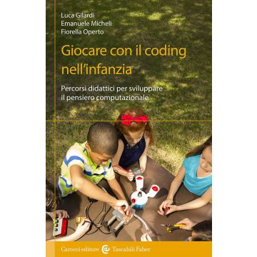 Giocare con il coding nell'infanzia. Percorsi didattici per sviluppare il pensiero computazionale