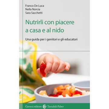 Nutrirli con piacere a casa e al nido. Una guida per i genitori e gli educatori