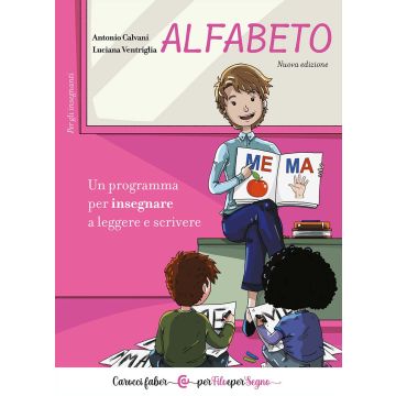 Alfabeto. Un programma per insegnare a leggere e scrivere. Per gli insegnanti