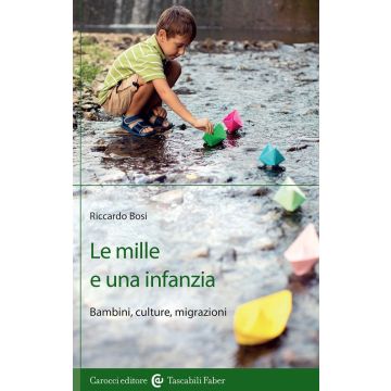 Le mille e una infanzia. Bambini, culture, migrazioni