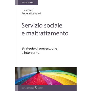 Servizio sociale e maltrattamento. Strategie di prevenzione e intervento