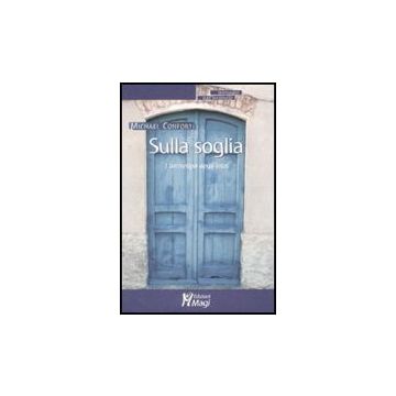 Sulla Soglia. L'archetipo Degli Inizi - Conforti Michael - Ma. Gi. - 9788874870080