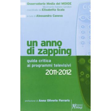 Un Anno Di Zapping. Guida Critica Ai Programmi Televisivi 2011-2012  -  - Ma. Gi. - 9788874870882