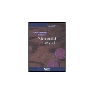 Psicoanalisi A Due Voci - Schmidt Christa; Viola K. - Ma. Gi. - 9788874871988