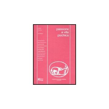 Rivista Di Psicologia Analitica. Nuova Serie (2006). Vol. 21: Passione E Vita Psichica. - Aite P. ; Galeazzi P.  - Ma. Gi. - 9788874872077