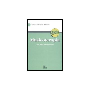 Musicoterapia Arte Della Comunicazione - Cremaschi Trovesi Giulia - Ma. Gi. - 9788874872107