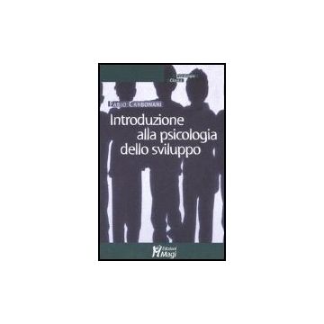 Introduzione Alla Psicologia Dello Sviluppo - Carbonari Fabio - Ma. Gi. - 9788874872220
